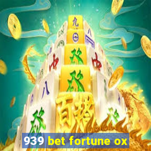 939 bet fortune ox